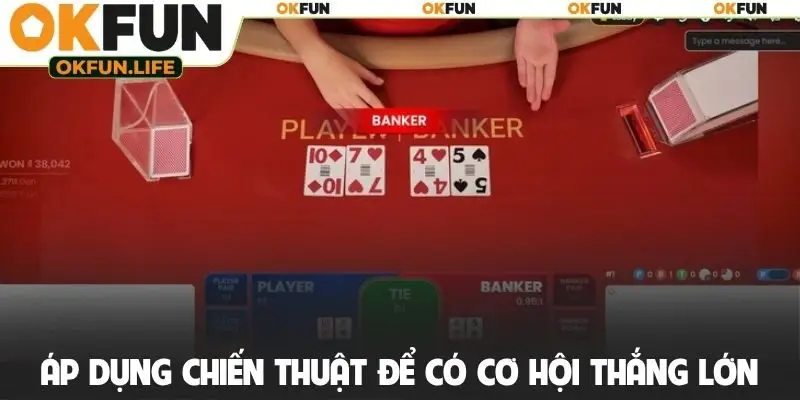 Áp dụng chiến thuật linh hoạt để có cơ hội thắng lớn