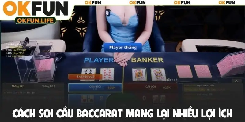 Cách soi cầu Baccarat mang lại nhiều lợi ích