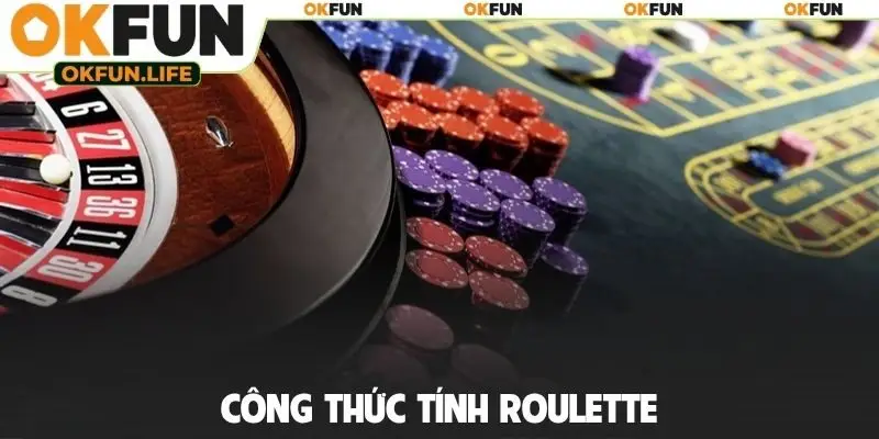 công thức tính Roulette