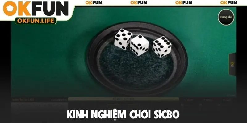 Kinh nghiệm chơi Sicbo