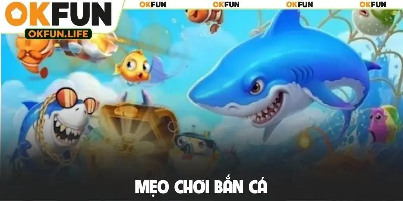 Mẹo chơi bắn cá