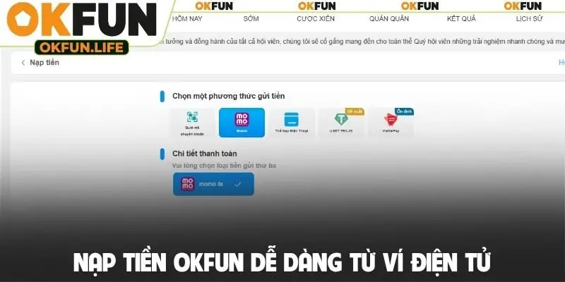 Nạp tiền OKFUN dễ dàng từ ví điện tử