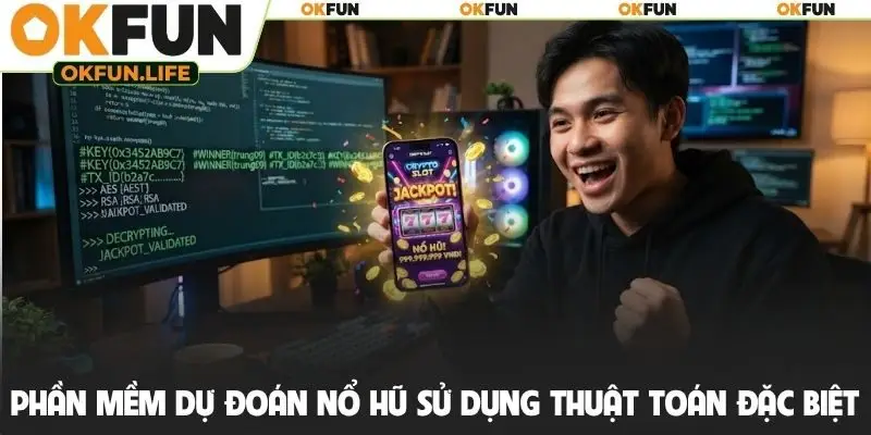 Phần mềm dự đoán nổ hũ sử dụng thuật toán đặc biệt