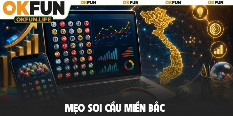 Mẹo soi cầu miền Bắc