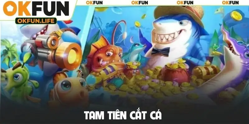 Tam Tiên cắt cá